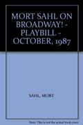 Read MORT SAHL ON BROADWAY! - PLAYBILL - OCTOBER, 1987, written by Mort Sahl
