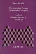 Read Dispensatorium Parvum (Al-Aqrabadhin Al-Saghir) (Islamic Philosophy, Theology and Science. Texts and Studies), written by Sabur Ibn-Sahl