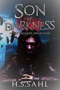 Read Son of Darkness: A Day-Walker's Awakening, written by H.S. Sahl