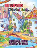 Read Be Loved Coloring Book: Freestyle Things For Kids To Color, written by Jermaine Sahl