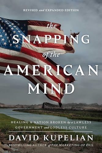 Read The Snapping of the American Mind: Healing a Nation Broken by a Lawless Government and Godless Culture, written by David Kupelian Read The Snapping of the American Mind: Healing a Nation Broken by a Lawless Government and Godless Culture, written by David Kupelian