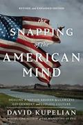 Read The Snapping of the American Mind: Healing a Nation Broken by a Lawless Government and Godless Culture, written by David Kupelian
