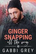 Read Ginger Snapping All the Way (Love in Mission City Book 1), written by Gabbi Grey Read Ginger Snapping All the Way (Love in Mission City Book 1), written by Gabbi Grey