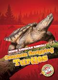Read Common Snapping Turtles (North American Animals), written by Rebecca Sabelko
