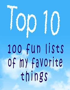 Top 10: 100 Fun Lists of My Favorite Things (Top Ten Series), written by Snapping Turtle Books