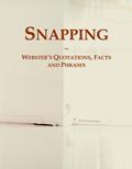 Read Snapping: Webster's Quotations, Facts and Phrases, written by Icon Group International