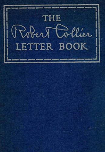 Read The Robert Collier Letter Book, written by Robert Collier