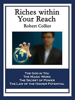 Riches within Your Reach, written by Robert Collier