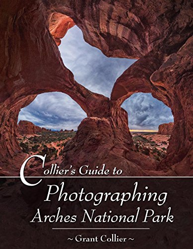 Read Collier's Guide to Photographing Arches National Park, written by Grant Collier; Arches & Moab Books by Collier Publishing Read Collier's Guide to Photographing Arches National Park, written by Grant Collier; Arches & Moab Books by Collier Publishing