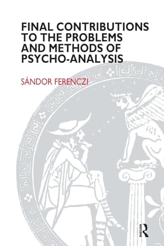 Read Final Contributions to the Problems and Methods of Psycho-analysis (Maresfield Library), written by Sandor Ferenczi Read Final Contributions to the Problems and Methods of Psycho-analysis (Maresfield Library), written by Sandor Ferenczi