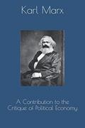 Read A Contribution to the Critique of Political Economy, written by Karl Marx Read A Contribution to the Critique of Political Economy, written by Karl Marx