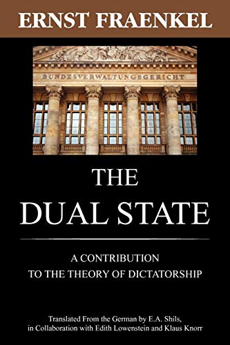 Read The Dual State: A Contribution to the Theory of Dictatorship, written by Ernst Fraenkel Read The Dual State: A Contribution to the Theory of Dictatorship, written by Ernst Fraenkel