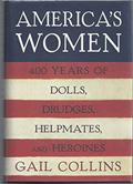 Read America's Women: Four Hundred Years of Dolls, Drudges, Helpmates, and Heroines, written by Gail Collins Read America's Women: Four Hundred Years of Dolls, Drudges, Helpmates, and Heroines, written by Gail Collins