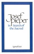 Read In Search of the Sacred: Contributions to An Answer, written by Josef Pieper