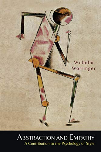 Read Abstraction and Empathy: A Contribution to the Psychology of Style, written by Wilhelm Worringer