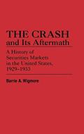 Read The Crash and Its Aftermath: A History of Securities Markets in the United States, 1929-1933 (Contributions in Economics and Economic History), written by Barrie A. Wigmore