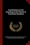 Read Contributions to the Founding of the Theory of Transfinite Numbers, written by Georg Cantor; Philip E B 1879-1919 Jourdain Read Contributions to the Founding of the Theory of Transfinite Numbers, written by Georg Cantor; Philip E B 1879-1919 Jourdain