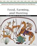 Read Food, Farming, and Hunting (American Indian Contributions to the World), written by Emory Dean Keoke; Kay Marie Porterfield Read Food, Farming, and Hunting (American Indian Contributions to the World), written by Emory Dean Keoke; Kay Marie Porterfield