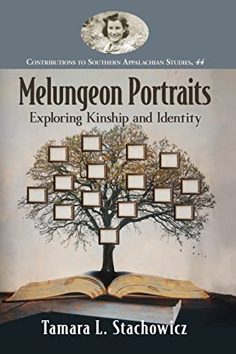 Read Melungeon Portraits: Exploring Kinship and Identity (Contributions to Southern Appalachian Studies, 44), written by Tamara L. Stachowicz Read Melungeon Portraits: Exploring Kinship and Identity (Contributions to Southern Appalachian Studies, 44), written by Tamara L. Stachowicz