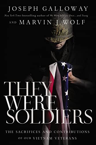 Read They Were Soldiers: The Sacrifices and Contributions of Our Vietnam Veterans, written by Joseph L. Galloway; Marvin J. Wolf Read They Were Soldiers: The Sacrifices and Contributions of Our Vietnam Veterans, written by Joseph L. Galloway; Marvin J. Wolf