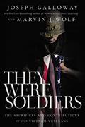 Read They Were Soldiers: The Sacrifices and Contributions of Our Vietnam Veterans, written by Joseph L. Galloway; Marvin J. Wolf