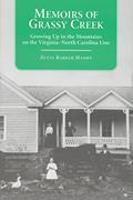 Read Memoirs of Grassy Creek: Growing Up in the Mountains on the Virginia-North Carolina Line (Contributions to Southern Appalachian Studies, 1), written by Zetta Barker Hamby