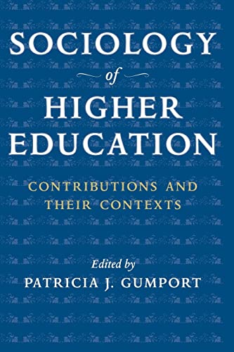 Read Sociology of Higher Education: Contributions and Their Contexts, written by Patricia J. J. Gumport