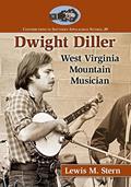 Read Dwight Diller: West Virginia Mountain Musician (Contributions to Southern Appalachian Studies, 39), written by Lewis M. Stern