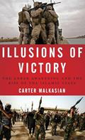 Read Illusions of Victory: The Anbar Awakening and the Rise of the Islamic State, written by Carter Malkasian