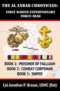 Read The Al Anbar Chronicles: First Marine Expeditionary Force--Iraq, written by Jonathan P. Brazee