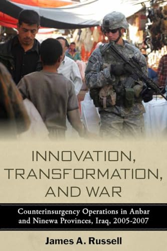 Read Innovation, Transformation, and War: Counterinsurgency Operations in Anbar and Ninewa Provinces, Iraq, 2005-2007 (Stanford Security Studies), written by James Russell
