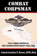 Read Combat Corpsman (The Al Anbar Chronicles: First Marine Expeditionary Force--Iraq Book 2), written by Jonathan P. Brazee