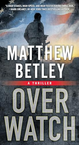 Read Overwatch: A Thriller (1) (The Logan West Thrillers), written by Matthew Betley Read Overwatch: A Thriller (1) (The Logan West Thrillers), written by Matthew Betley