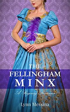 The Fellingham Minx: A Charmingly Delightful Regency Novella (Love Takes Root Book 3), written by Lynn Messina