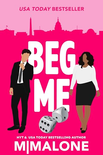 Read Beg Me (Mess with Me), written by M. Malone; Minx Malone