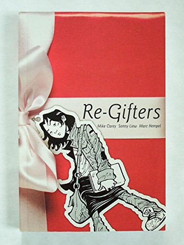 Read Re-Gifters (Minx Books), written by Mike Carey