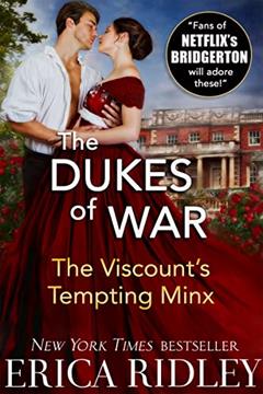 The Viscount's Tempting Minx: Regency Romance Novella (Dukes of War Book 1), written by Erica Ridley
