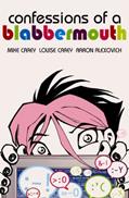 Read Confessions of a Blabbermouth, written by Mike Carey; Louise Carey; Aaron Alexovich