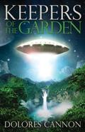 Read Keepers of the Garden, written by Dolores Cannon