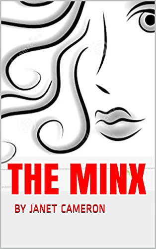 Read THE MINX, written by JANET CAMERON Read THE MINX, written by JANET CAMERON