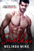 Read Smolder, written by Melinda Minx