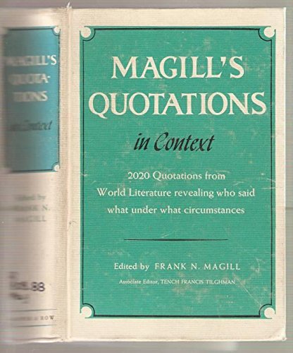 Read Magill's Quotations in Context: 2020 Quotations from World Literature Revealing Who Said What Under What Circumstances, written by Frank N. (editor) Magill