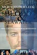 Read Blood & Seawater: Why Laci Peterson was Murdered (Amber Alert), written by Nick van der Leek