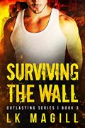 Read Surviving the Wall (Outlasting Series Book 3), written by LK Magill