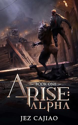 Read Arise: Alpha: A LitRPG Progression Fantasy., written by Jez Cajiao Read Arise: Alpha: A LitRPG Progression Fantasy., written by Jez Cajiao