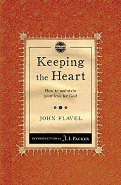 Keeping the Heart: How to maintain your love for God (Packer Introductions), written by NULL NULL NULL NULL