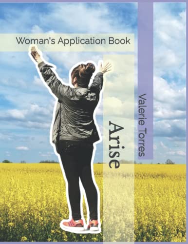 Read Arise: Woman's Application Book, written by Mrs. Valerie Rachel Torres Read Arise: Woman's Application Book, written by Mrs. Valerie Rachel Torres