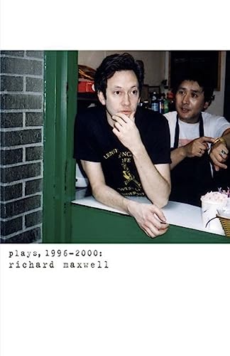 Read Plays, 1996-2000 (Maxwell), written by Richard Maxwell