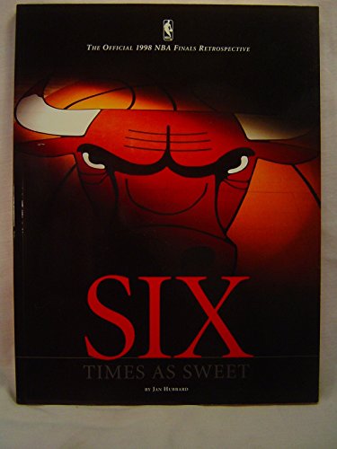 Read Six Times As Sweet: Official 1998 NBA Finals Retrospective, written by Jan Hubbard; Jan Hubbard Read Six Times As Sweet: Official 1998 NBA Finals Retrospective, written by Jan Hubbard; Jan Hubbard