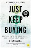 Read Just Keep Buying: Proven ways to save money and build your wealth, written by Nick Maggiulli